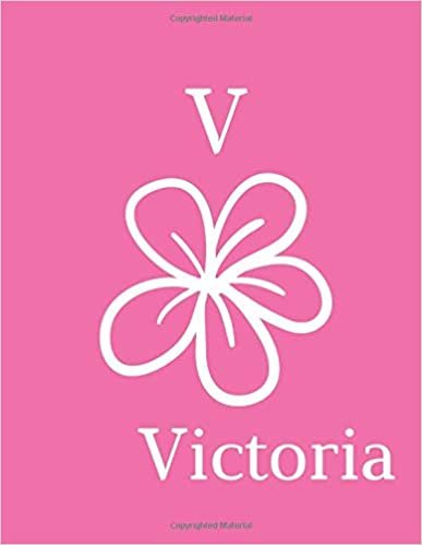 okumak V Victoria: Personalized Journal Victoria (with initial V). Personalized Name Notebook To Write In For Women, Girls, Girls. Pink Floral Soft ... size), 55 sheets/110 pages lined paper