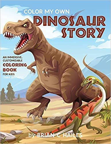 okumak Color My Own Dinosaur Story: An Immersive, Customizable Coloring Book for Kids (That Rhymes!): 1