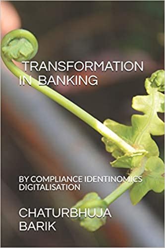okumak TRANSFORMATION IN BANKING: BY COMPLIANCE , IDENTINOMICS&amp; DIGITALISATION