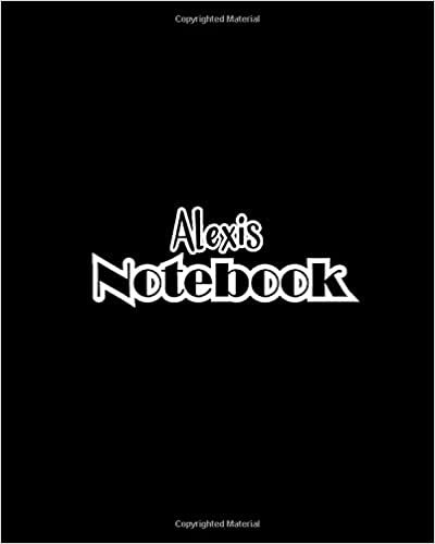 okumak Alexis Notebook: 100 Sheet 8x10 inches for Notes, Plan, Memo, for Girls, Woman, Children and Initial name on Matte Black Cover