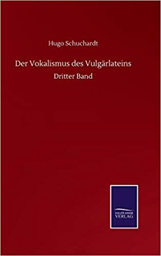 okumak Der Vokalismus des Vulgrlateins: Dritter Band