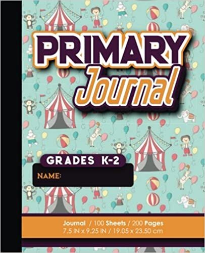 okumak Primary Journal: Grades K-2: Draw And Write Book For Kids, Primary Journal Composition Book Kindergarten, 100 Sheets, 200 Pages, Cute Circus Cover (Primary Journals, Band 67): Volume 67
