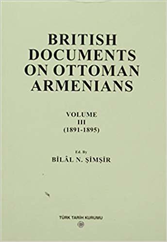 okumak British Documents On Ottoman Armenians Volume 3 1891 - 1895