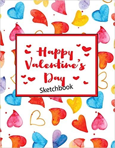 okumak Happy Valentine&#39;s Day: Children Sketch Book for Drawing Practice ,Art Activity Book for Creative Kids of All Ages, Valentine&#39;s day Sketchbook