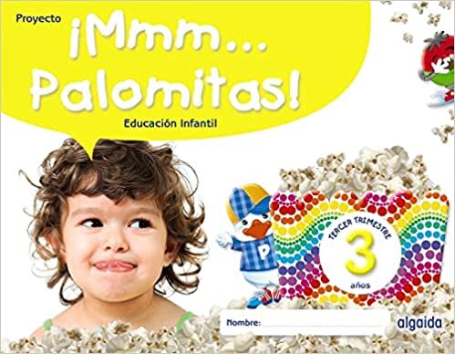 ¡Mmm... Palomitas! Educación Infantil 3 años. Tercer trimestre