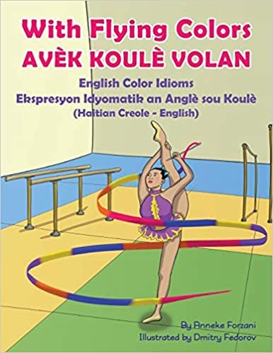 okumak With Flying Colors - English Color Idioms (Haitian Creole-English): Avèk Koulè Volan