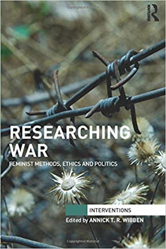 okumak Researching War : Feminist Methods, Ethics and Politics