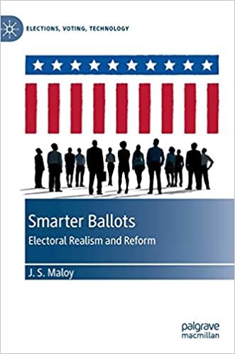 okumak Smarter Ballots: Electoral Realism and Reform (Elections, Voting, Technology)