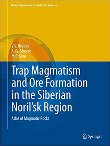 okumak Trap Magmatism and Ore Formation in the Siberian Noril&#39;sk Region: Volume 1. Trap Petrology; Volume 2. Atlas of Magmatic Rocks (Modern Approaches in Solid Earth Sciences (3), Band 3): 1-2
