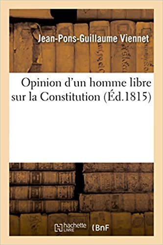 okumak Opinion d&#39;un homme libre sur la Constitution (Histoire)