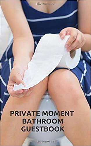 okumak Private Moment Bathroom Guestbook: Parody Novelty Gift Gag  Funny Awesome Hilarious Journal B&amp; for Guests at  Hostel Hotel Home B&amp;B etc (Bathroom&#39;s stories)
