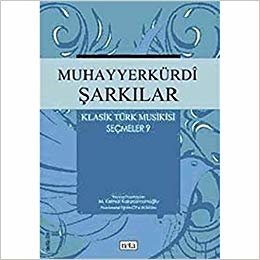okumak Muhayyerkürdi Şarkılar Klasik Türk Musikisi Seçmeler 9