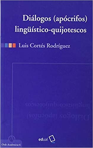 okumak Diálogos (apócrifos) lingüístico-quijotescos (Ordo Academicus, Band 6)