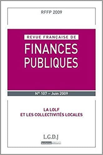 okumak REVUE FRANÇAISE DE FINANCES PUBLIQUES N 107 - 2009: LA LOLF ET LES COLLECTIVITES LOCALES (RFFP)