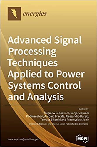 okumak Advanced Signal Processing Techniques Applied to Power Systems Control and Analysis