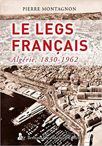 okumak Le legs français: Algérie, 1830-1962 (GIOVANANGELI)