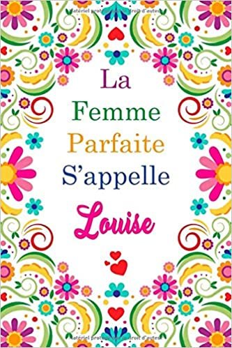 okumak La F Parfaite S&#39;appelle Louise: Carnet personnel pour les femmes s&#39;appelle Louise / 6 x 9 - 110 pages