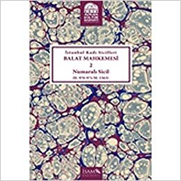 okumak İstanbul Kadı Sicilleri Balat Mahkemesi 2 Numaralı Sicil (H.970-971/M.1563)