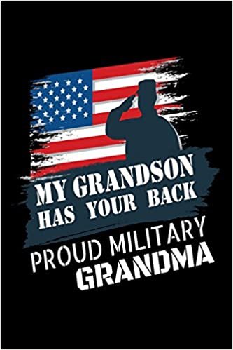 okumak My Grandson Has Your Back Proud Military Grandma: Proud Military Family Notebook for Grandma