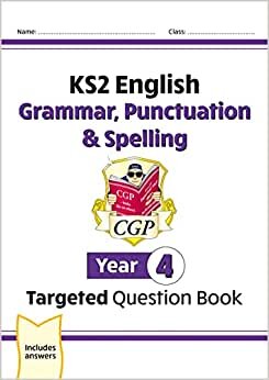 New KS2 English Year 4 Grammar, Punctuation & Spelling Targeted Question Book (with Answers)