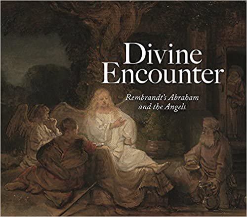 okumak Divine Encounter: Rembrandt&#39;s Abraham and the Angels
