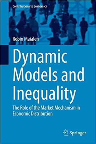okumak Dynamic Models and Inequality: The Role of the Market Mechanism in Economic Distribution (Contributions to Economics)