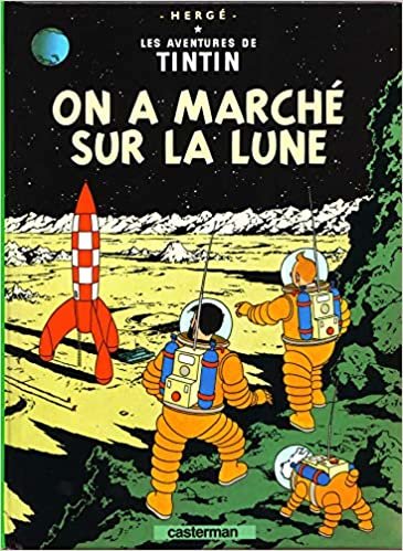 okumak Les Aventures de Tintin. On a marché sur la lune (Les Adventures de Tintin, Band 17)