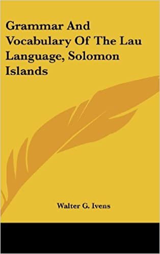 okumak Grammar and Vocabulary of the Lau Language, Solomon Islands