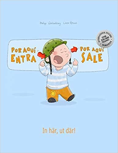 okumak Â¡Por aqui entra, Por aqui sale! In hÃ¤r, ut dÃ¤r!: Libro infantil ilustrado espaÃ±ol-sueco (EdiciÃ³n bilingÃ¼e)