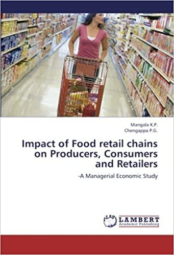 okumak Impact of Food retail chains on Producers, Consumers and Retailers: -A Managerial Economic Study