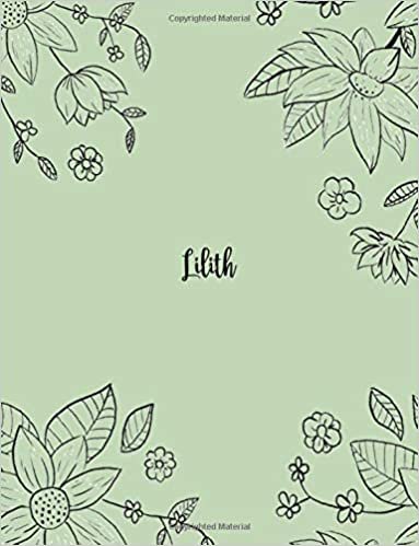 okumak Lilith: 110 Ruled Pages 55 Sheets 8.5x11 Inches Pencil draw flower Green Design for Notebook / Journal / Composition with Lettering Name, Lilith