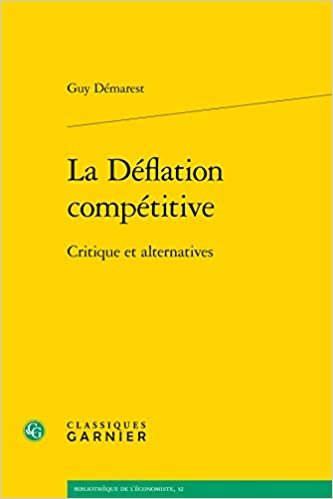 okumak La Déflation compétitive: Critique et alternatives (Bibliothèque de l&#39;économiste (32), Band 11)