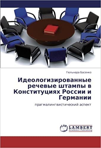 okumak Ideologizirovannye rechevye shtampy v Konstitutsiyakh Rossii i Germanii: pragmalingvisticheskiy aspekt