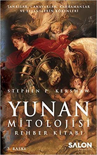 okumak Yunan Mitolojisi Rehber Kitabı: Tanrılar, Canavarlar, Kahramanlar ve Efsanelerin Kökenleri