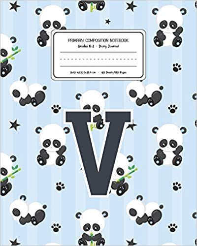 okumak Primary Composition Notebook Grades K-2 Story Journal V: Panda Bear Animal Pattern Primary Composition Book Letter V Personalized Lined Draw and Write ... for Boys Exercise Book for Kids Back to Scho