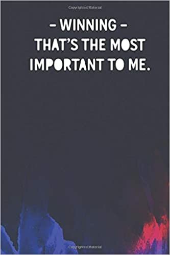 okumak Winning - That&#39;s the most important to me.: Motivational &amp; Inspirational quotes A Lined Ruled Paper Composition notebook Journal for Men, Women, girls, kids, s, Students.
