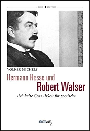okumak Michels, V: Hermann Hesse und Robert Walser