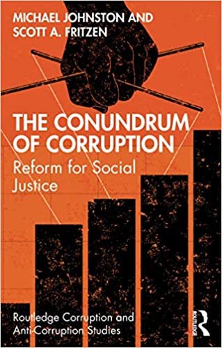 okumak The Conundrum of Corruption: Reform for Social Justice (Routledge Corruption and Anti-corruption Studies)