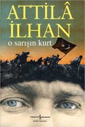 okumak O Sarışın Kurt: Gazi Mustafa Kemal Paşa