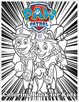 okumak Coloring Book for Kids: Paw Patrol And Amazing 120 Pages Coloring Book large With illustrations Great Coloring Book for Boys, Girls, Toddlers, Preschoolers, Kids (Ages 3-6, 6-8, 8-12)