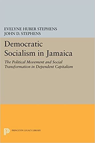 okumak Democratic Socialism in Jamaica: The Political Movement and Social Transformation in Dependent Capitalism (Princeton Legacy Library)