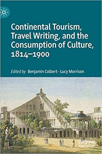 okumak Continental Tourism, Travel Writing, and the Consumption of Culture, 1814–1900