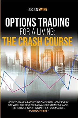 okumak Options Trading For A Living: How to make a passive income from home every day with the best 2020 advanced strategies and techniques investing in the stock market. For beginners