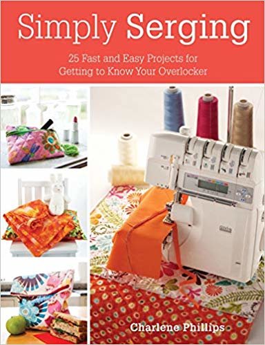 okumak Simply Serging : 25 Fast and Easy Projects for Getting to Know Your Overlocker