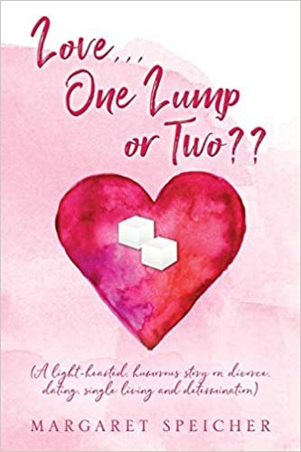 okumak Love... One Lump or Two (A light-hearted, humorous story on divorce, dating, single living and determination)