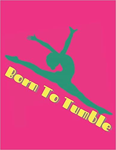 okumak Born to tumble: Gymnastics gifts for girls - Paperback journal to write in