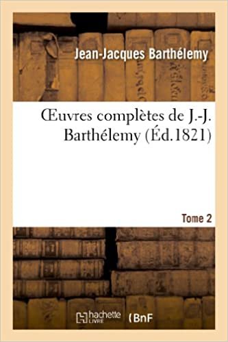 okumak Oeuvres complètes de J.-J. Barthélemy,Tome 2 (Litterature)