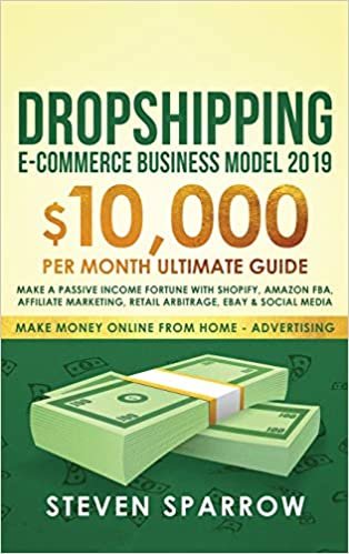 okumak Dropshipping E-commerce Business Model 2019: $10,000/month Ultimate Guide - Make a Passive Income Fortune with Shopify, Amazon FBA, Affiliate ... Media (Make Money Online from Home, Band 2)
