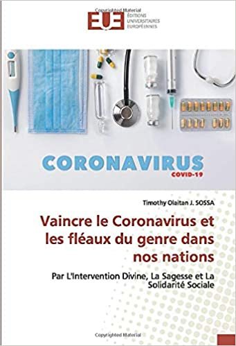 okumak Vaincre le Coronavirus et les fléaux du genre dans nos nations: Par L&#39;Intervention Divine, La Sagesse et La Solidarité Sociale