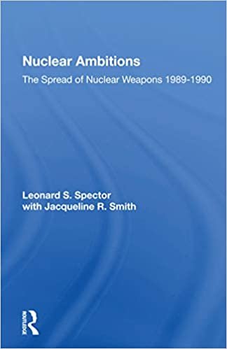 okumak Nuclear Ambitions: The Spread of Nuclear Weapons 1989-1990
